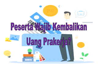 Peserta Wajib Kembalikan Uang Prakerja, Perpres Nomor 76 Tahun 2020