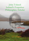 John Toland: Ireland's Forgotten Philosopher, Scholar ... and Heretic by J.N. Duggan