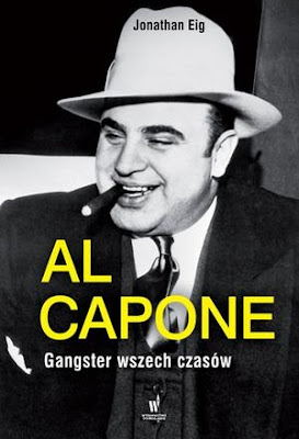 Al Capone. Gangster wszech czasów - Jonathan Eig 