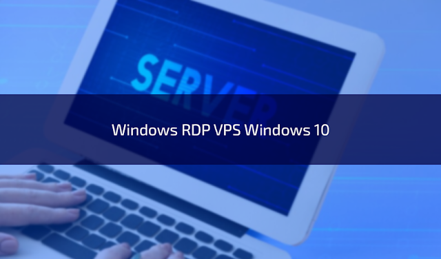 Windows RDP VPS Windows 10