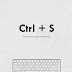 The Magical Key [ CTRL + S ]