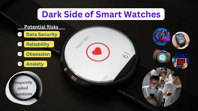 Dark Side of Smart Watches: Potential Risks