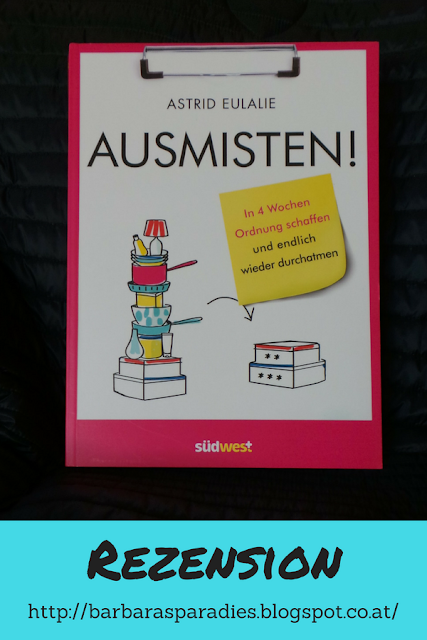 Buchrezension #213 Ausmisten In 4 Wochen Ordnung schaffen und endlich wieder durchatmen von Astrid Eulalie