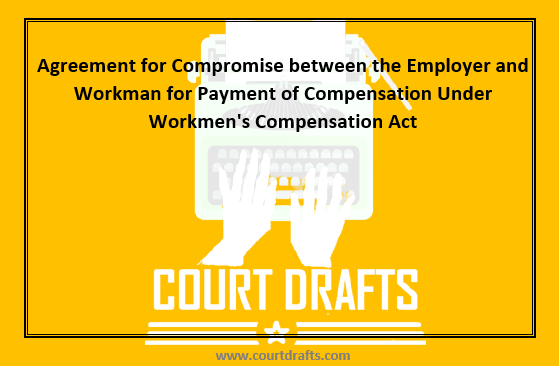 Agreement for Compromise between the Employer and Workman for Payment of Compensation Under Workmen's Compensation Act