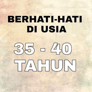 Berhati-Hati Saat Masuk Usia 35-40 Tahun