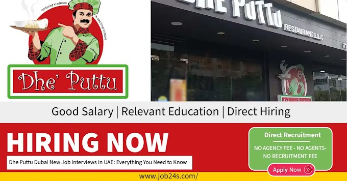 Dhe Puttu Dubai New Job Interviews in UAE: Everything You Need to Know