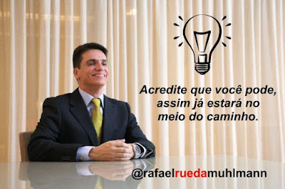 Rafael Rueda Muhlmann e o poder de acreditar.