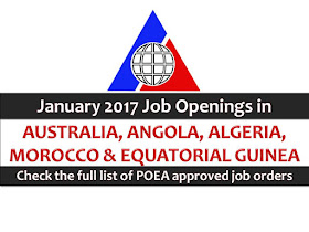 The following are jobs approved by POEA for deployment to Australia, Angola, Algeria, Morocco, and Equatorial Guinea. Job applicants may contact the recruitment agency assigned to inquire for further information or to apply online for the job.  We are not affiliated to any of these recruitment agencies.   As per POEA, there should be no placement fee for domestic workers and seafarers. For jobs that are not exempted on placement fee, the placement fee should not exceed the one month equivalent of salary offered for the job. We encourage job applicant to report to POEA any violation on this rule.