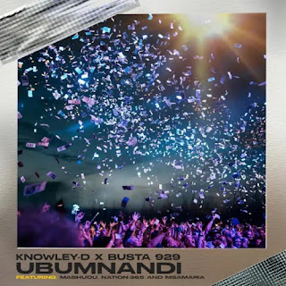 (Amapiano) Ubumnandi (feat. Mashudu, Nation-365 & Msamaria) - KNOWLEY-D & Busta 929 (2023)