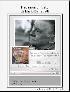 http://www.palabravirtual.com/index.php?ir=ver_voz1.php&wid=193&p=Mario%20Benedetti&t=Hagamos%20un%20trato&o=Mario%20Benedetti