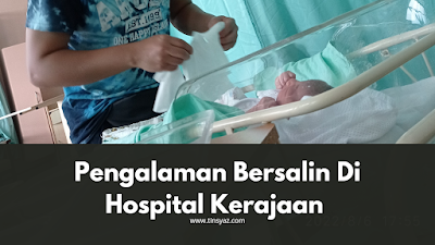 Pengalaman Bersalin Di Hospital Kerajaan