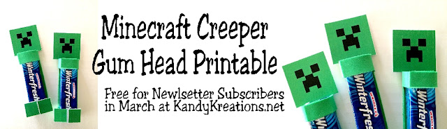 Create these fun Minecraft creepers filled with gum for your kids or for your Minecraft party.  This free printable is only for March newsletter subscribers at KandyKreations.net