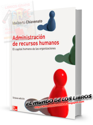 Descarga el libro Administración de recursos humanos, de Idalberto Chiavenato, Mcgraw Hill en pdf