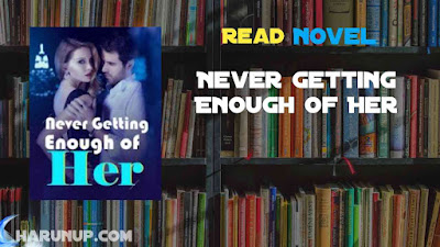 Read Never Getting Enough of Her Novel Full Episode