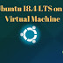 How to Install Ubuntu 18.4 LTS on VMware workstation