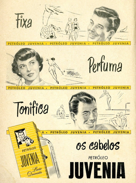 Propaganda do Petróleo Juvenia, para fixar cabelos. Anos 50.