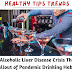 Alcoholic Liver Disease Crisis: The Fallout of Pandemic Drinking Habits | Daily Health Blog