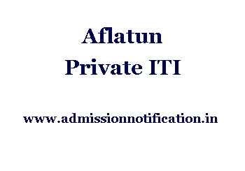 Aflatun Private ITI Admission, Ranking, Reviews, Fees and Placement