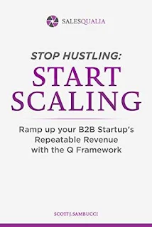 Stop Hustling, Start Scaling: Ramp Up Your Startup’s Repeatable Revenue with The Q Framework free book promotion Scott Sambucci