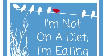 The Little Red Journal: I'm not on a Diet; I'm Eating Healthy!