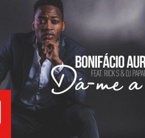 Bonifácio Aurio - Dá-me a Ideia (feat. Rick S & DJ Paparazzi)