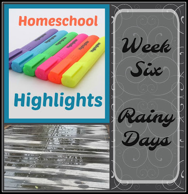 Homschool Highlights - Week Six: Rainy Days on Homeschool Coffee Break @ kympossibleblog.blogspot.com