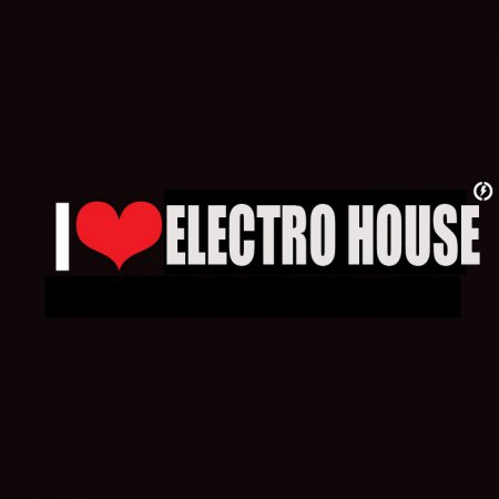 i love. Electro House - I Love Electro