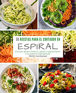 DeScARGar.™ 50 Recetas para el Cortador en Espiral: Cocinar platos clásicos, paleo y vegetarianos a la manera espiralizada: Volume 1 Libro. por CreateSpace Independent Publishing Platform