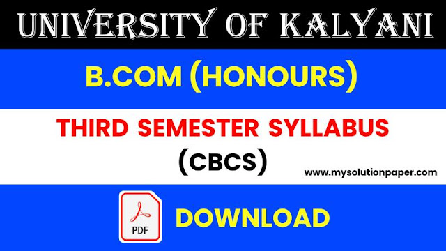 Download University Of Kalyani B.Com (Honours) Third Semester CBCS Syllabus PDF.