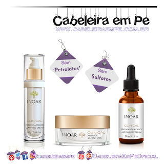 Produtos Liberados Da Linha Clinical - Inoar (Creme Clareador, Anti-age para a área dos olhos e Sérum Antioxidante)