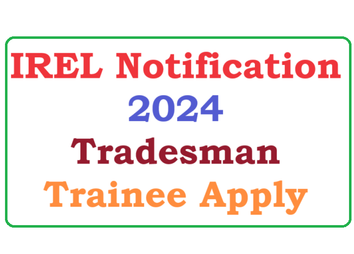 IREL Notification 2024 for 64 Tradesman Trainee