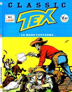 Tex Classic 2 [La mano fantasma] - 17 Marzo 2017 | ISSN 2532-1161 | CBR 215 dpi | Quindicinale | Fumetti Classici | Universo Bonelli | Western
Numero volumi : IN CORSO
Tex Classic è una collana edita dalla Bonelli che ogni quattordici giorni ripropone– in edicola e in fumetteria – la nascita di un mito, offrendo la possibilità di leggere o rileggere tutte le avventure del Ranger creato da Gianluigi Bonelli e Aurelio Galleppini, in volumi di 64 pagine a colori, presentate in un’elegante veste «vintage», racchiusa da copertine che recuperano persino alcune rare illustrazioni firmate Galep.