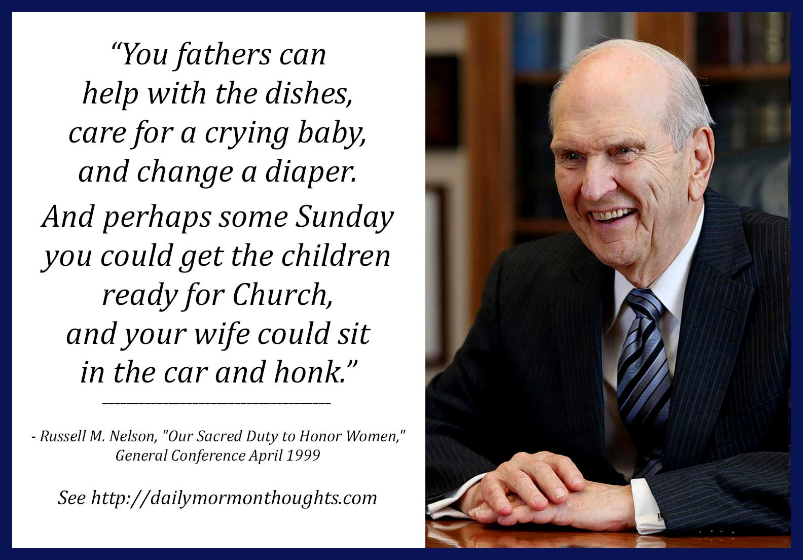 Daily Thought From Modern Prophets: President Russell M. Nelson On The Sacred Responsibilities Of Fathers