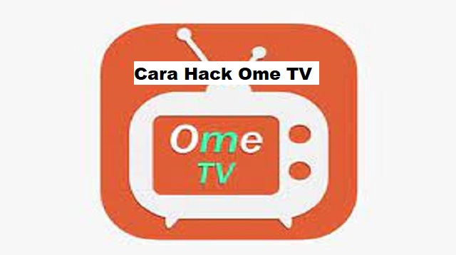 Cara Hack Ome TV
