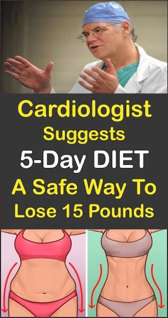 Cardiologist Suggests 5-Day Diet To Lose 15 Pounds
