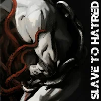 Slave To Hatred - "Slave To Hatred" 