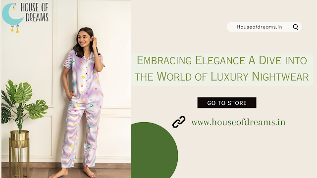 Embracing Elegance A Dive into the World of Luxury Nightwear