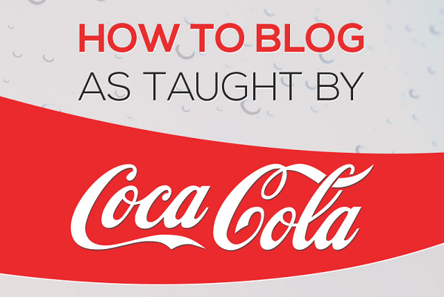 Infographic: How To Blog As Taught By Coca Cola