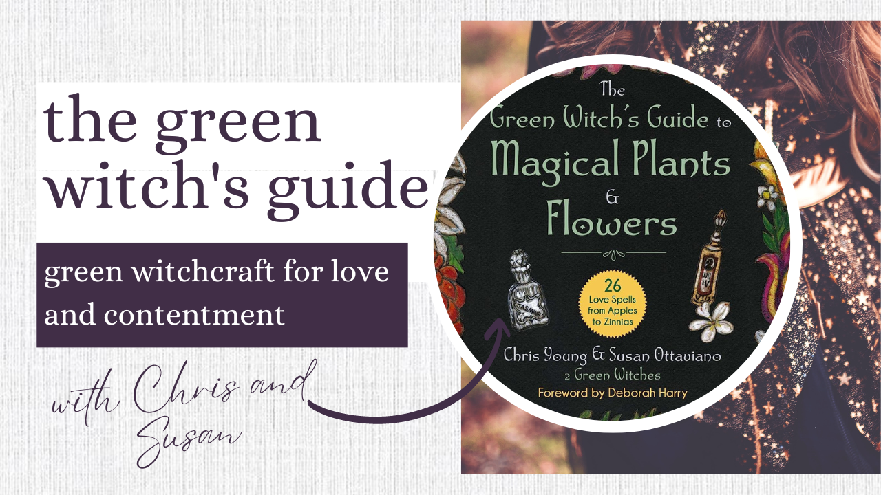 The Green Witch's Guide with Chris and Susan