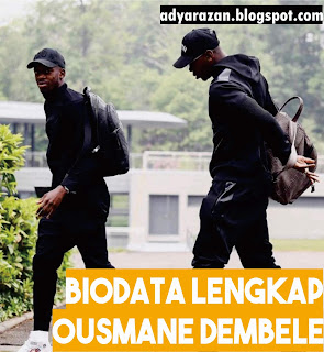 biodata ousmane dembele lengkap