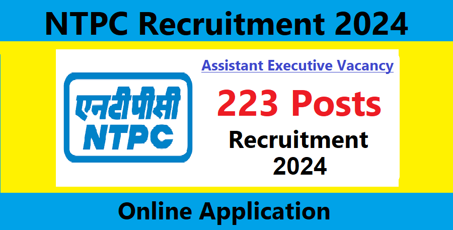 NTPC Recruitment 2024 – 223 Assistant Executive (Operations) Vacancy