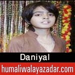 http://www.humaliwalayazadar.com/2015/04/daniyal-manqabat-2015.html