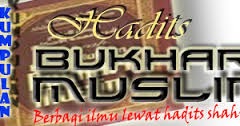 Kumpulan Hadist-Hadist Imam Bukhari dan Imam Muslim 