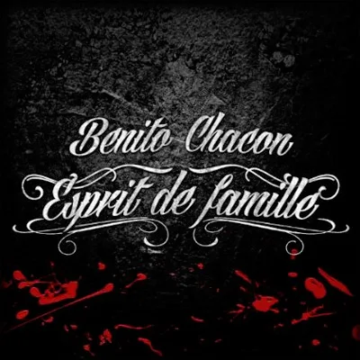 Benito Chacon - Esprit De Famille (2013)