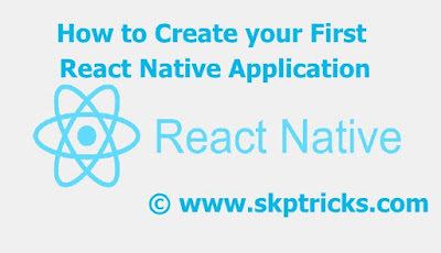 How to Create your First React Native Application