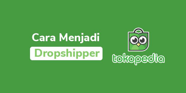 cara menjadi dropship di tokopedia