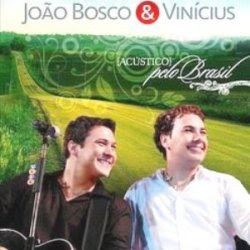 João Bosco e Vinicius Chora Me Liga