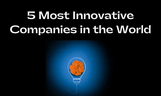 5 Most Innovative Companies in the World