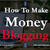 Easy Ways To Make Money Blogging in 2018 - Begginers Guide