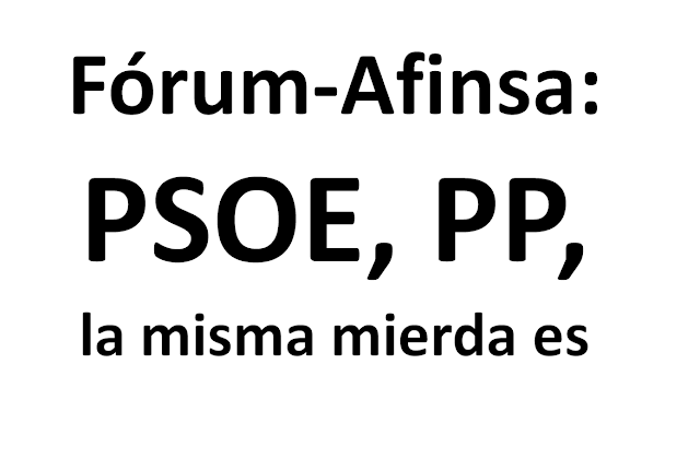 Fórum-Afinsa: PSOE, PP, la misma mierda es. Afectados Fórum Filatélico, Afinsa, Preferentes... 